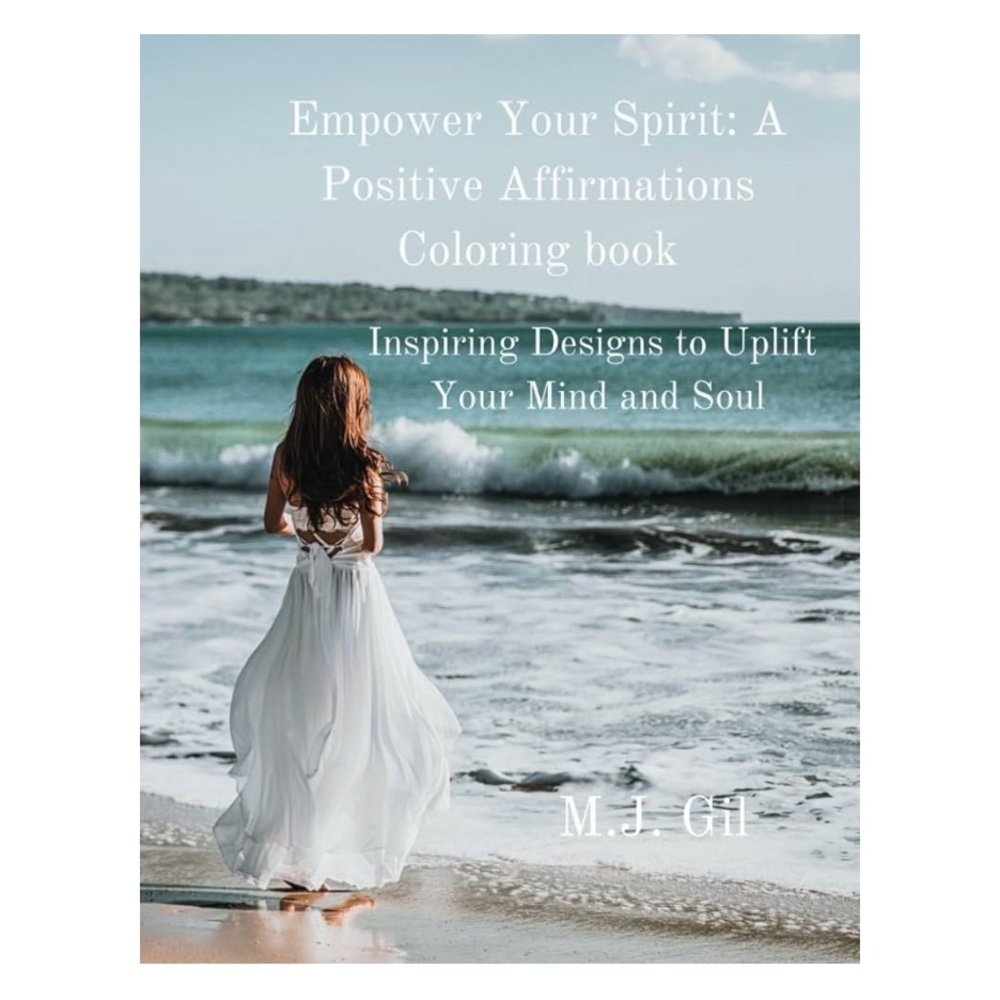 Empower Your Spirit: A Positive Affirmations Coloring Book